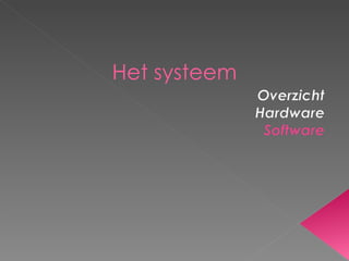Het systeem 