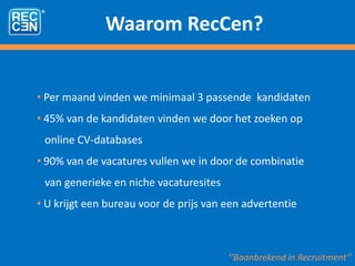 Adverteren kost veel tijd en heeft niet   altijd resultaat‘’Baanbrekend in Recruitment’’