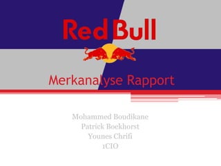 Merkanalyse Rapport Mohammed Boudikane Patrick Boekhorst YounesChrifi 1CIO 