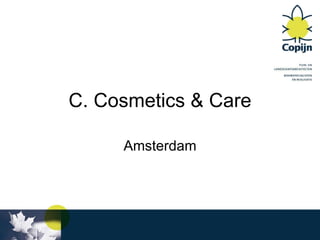 C. Cosmetics & Care Amsterdam 