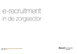 e-recruitment
in de zorgsector

 