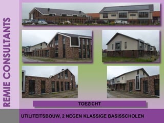 TOEZICHT

UTILITEITSBOUW, 2 NEGEN KLASSIGE BASISSCHOLEN
 