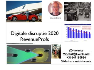 Digitale disruptie 2020
RevenueProfs
 