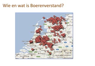 Wie en wat is Boerenverstand?
 