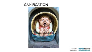 GAMIFICATION 