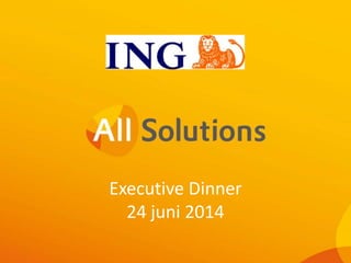 Executive Dinner
24 juni 2014
 