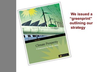 We issued a
“greenprint”
outlining our
 strategy
 