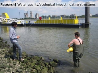 38
Research| Water quality/ecological impact floating structures
 