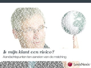Is mijn klant een risico? Aandachtspunten ten aanzien van de matching 