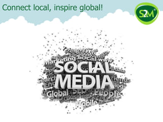 Connect local, inspire global!
 