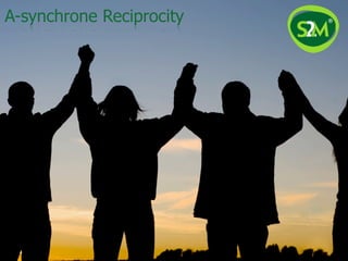 A-synchrone Reciprocity
 