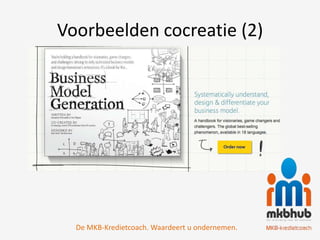 Voorbeelden cocreatie (2)




  De MKB-Kredietcoach. Waardeert u ondernemen.
 