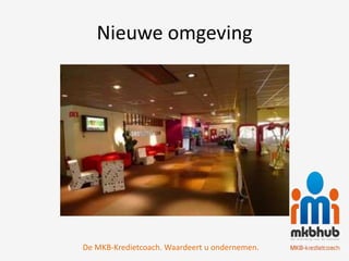 Nieuwe omgeving




De MKB-Kredietcoach. Waardeert u ondernemen.
 