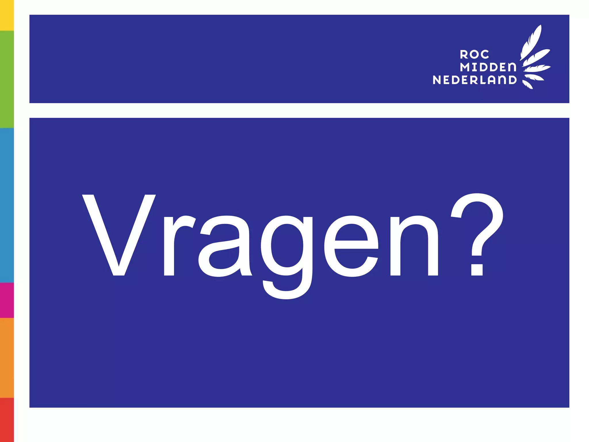 Vragen? 