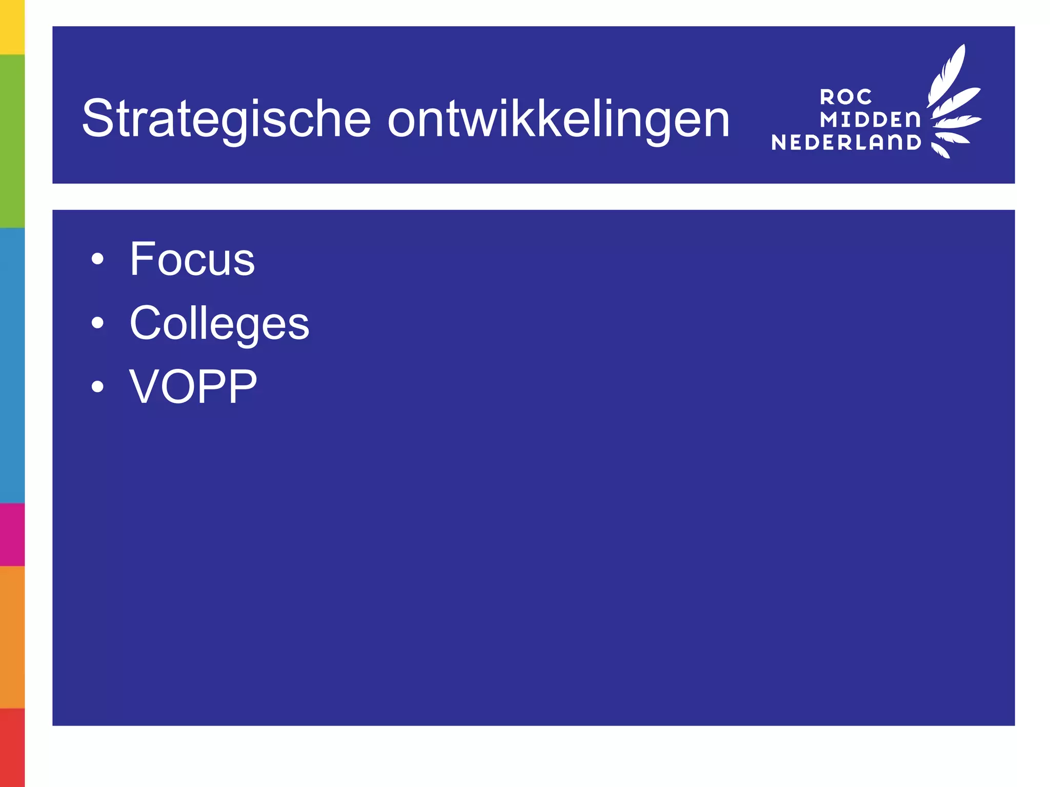 Strategische ontwikkelingen Focus Colleges VOPP 