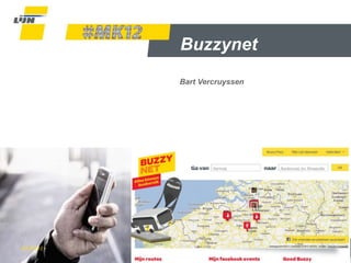 Buzzynet
                   Bart Vercruyssen




9/10/2012   #MK12 Buzzynet            Dia 1
 