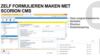 ZELF FORMULIEREN MAKEN MET
SCORION CMS
16-3-2016 6
• Geen programmeerkennis
• Itembank
• Structuur
• Kostenbesparing
 