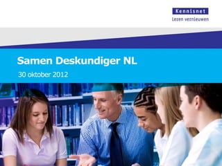 Samen Deskundiger NL
30 oktober 2012
 