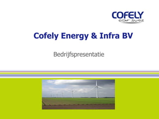 Cofely Energy & Infra BV Bedrijfspresentatie 