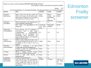 Edmonton
Frailty
screener
Edmonton
frail scale
 