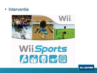 • Interventie
 