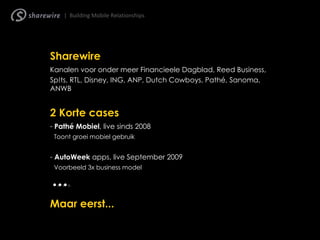 Event:   DDMA iLounge  Thema:  Mobile Marketing Spreker:   Ivo Wentholt - Sharewire Datum:  22 september 2009 – Dek West www.ddma.nl  
