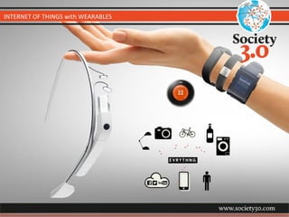 INTERNET	
  OF	
  THINGS	
  with	
  WEARABLES
 