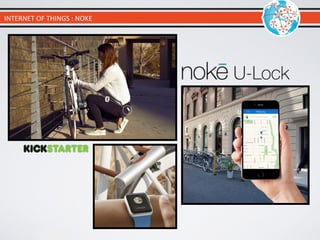 INTERNET	
  OF	
  THINGS	
  :	
  NOKE
 