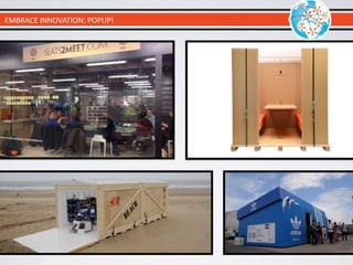 EMBRACE	
  INNOVATION:	
  POPUP!
 