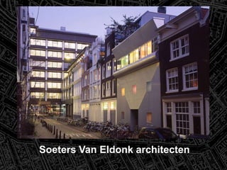 Soeters Van Eldonk architecten
 
