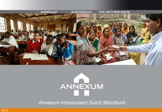 Annexum introduceert Dutch Microfund
2012
 