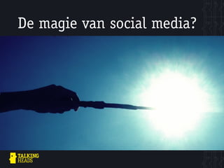 De magie van social media?
 