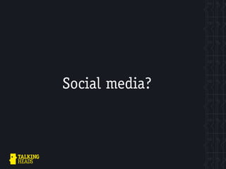 Social media?
 