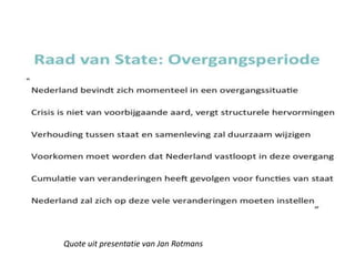 Quote uit presentatie van Jan Rotmans
 