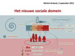 Het nieuwe sociale domein
Michiel Verbeek, 2 september 2013
 