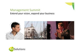 Management Summit
Extend your vision, expand your business

 