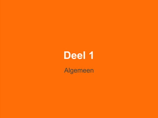 Deel 1
Algemeen
 
