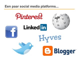 Een paar social media platforms...
 