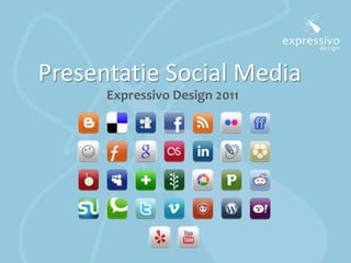 Presentatie Social Media ExpressivoDesign 2011 