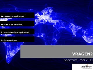 W: www.youngdone.nlM: +31 6 28 994 994E: stephanie@youngdone.nlT: @youngdoneVRAGEN?Spectrum, mei 2011
