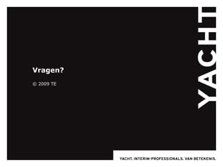 Vragen? © 2009 TE 
