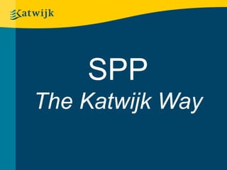 SPP
The Katwijk Way
 