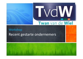 Twan van de Wiel - Waalwijk

Workshop

Recent gestarte ondernemers

 