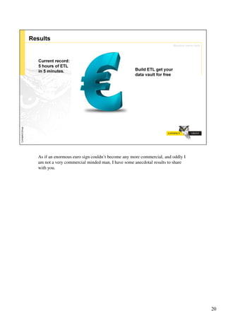 As if an enormous euro sign couldn’t become any more commercial, and oddly I
am not a very commercial minded man, I have some anecdotal results to share
with you.




                                                                               20
 