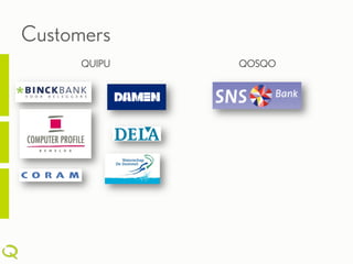 Customers
      QUIPU   QOSQO
 