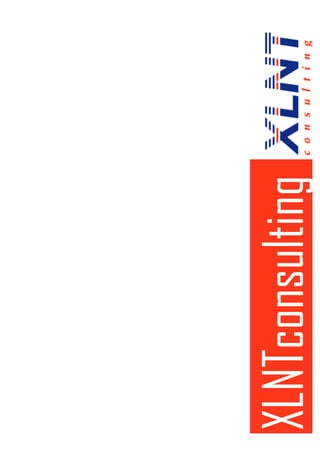 !
!
!
!
!
!
!
!
!
!
!
!
!
!
!
!
!
!
!
!
!
!
!
!
!
!
!
!
                 !
                 !




XLNTconsulting       !
 