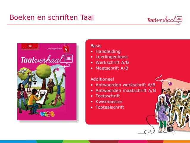Taalverhaal.nu De nieuwe taal- en spellingmethode voor het basisonder…