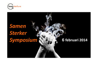 Amsterdam Business Research Institute
Samen
Sterker
Symposium 6 februari 2014
 