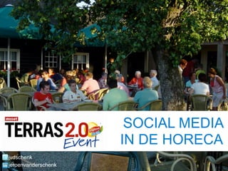 SOCIAL MEDIA
                     IN DE HORECA
jvdschenk
                      Twitteren tijdens de Masterclass? #twfmc
jeroenvanderschenk
 