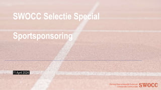 Stichting Wetenschappelijk Onderzoek
Commerciële Communicatie
SWOCC Selectie Special
Sportsponsoring
11 April 2024
 